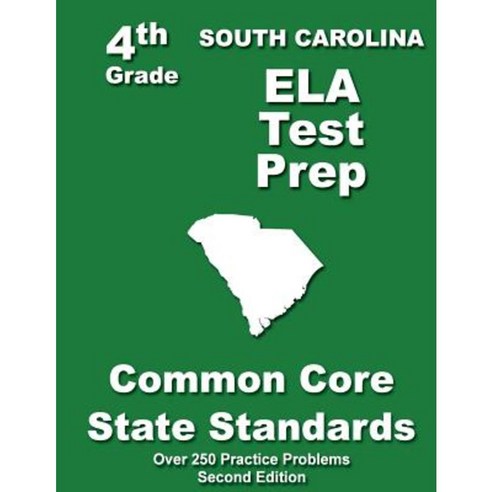 South Carolina 4th Grade Ela Test Prep: Common Core Learning Standards Paperback, Createspace