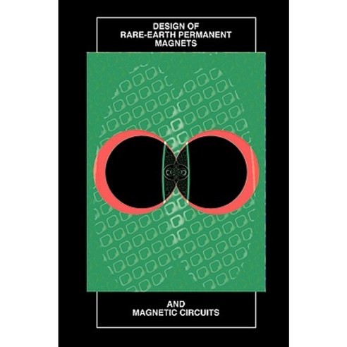 Design of Rare-Earth Permanent Magnets (Repm) and Magnetic Circuits Paperback, Wexford College Press