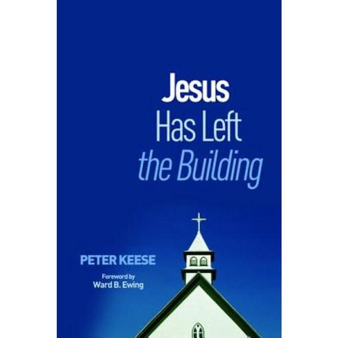 Jesus Has Left the Building Paperback, Wipf & Stock Publishers
