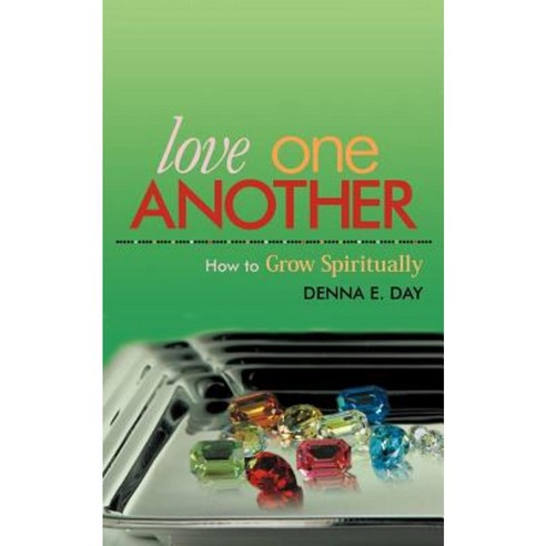 Love One Another: How to Grow Spiritually Paperback, WestBow Press