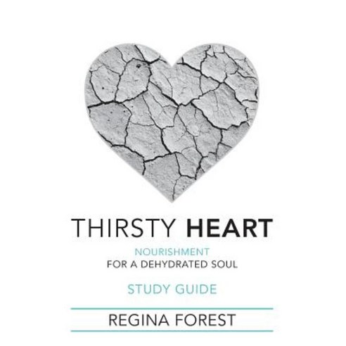 Thirsty Heart Study Guide: Nourishment for a Dehydrated Soul Paperback, Planted Press