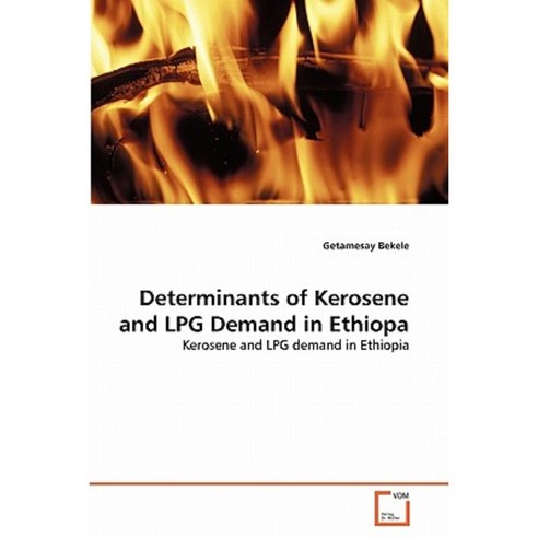 Determinants of Kerosene and Lpg Demand in Ethiopa Paperback, VDM Verlag