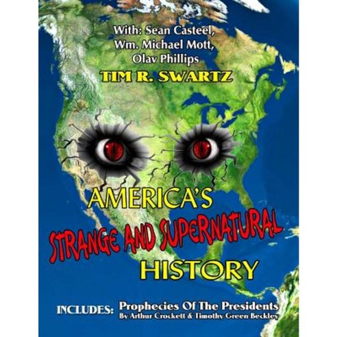 America''s Strange and Supernatural History: Includes: Prophecies of the Presidents Paperback, Inner Light - Global Communications