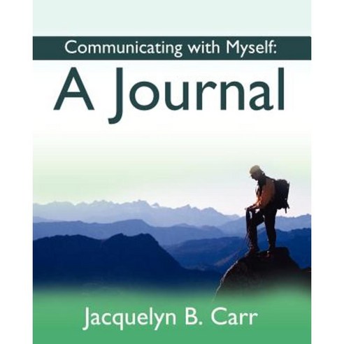 Communicating with Myself: A Journal Paperback, Authors Choice Press