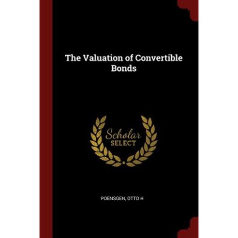 The Valuation of Convertible Bonds Paperback, Andesite Press
