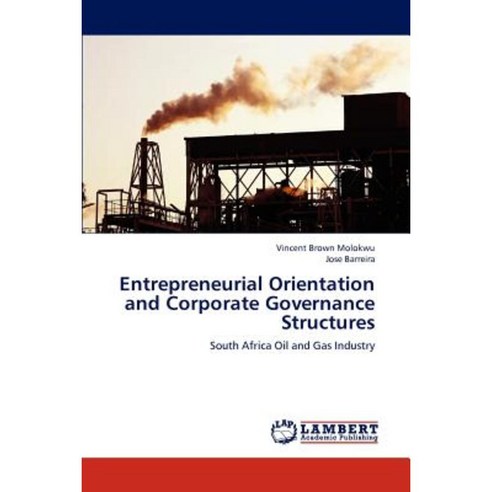 Entrepreneurial Orientation and Corporate Governance Structures Paperback, LAP Lambert Academic Publishing