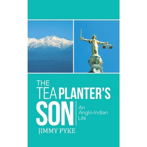 The Tea Planter''s Son: An Anglo-Indian Life Paperback, Partridge Publishing