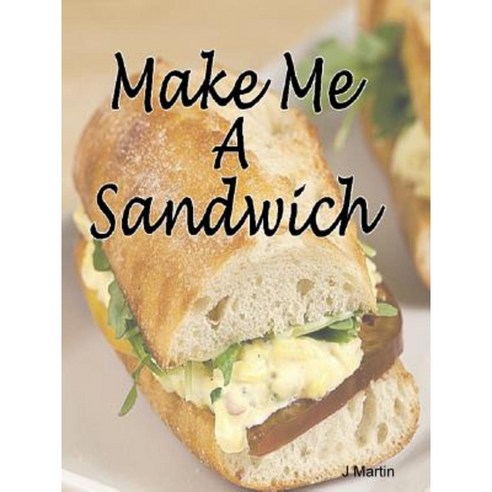 Make Me a Sandwich Paperback, Lulu.com