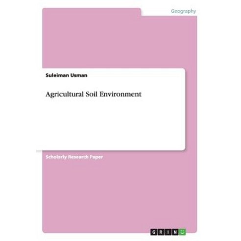 Agricultural Soil Environment Paperback, Grin Publishing