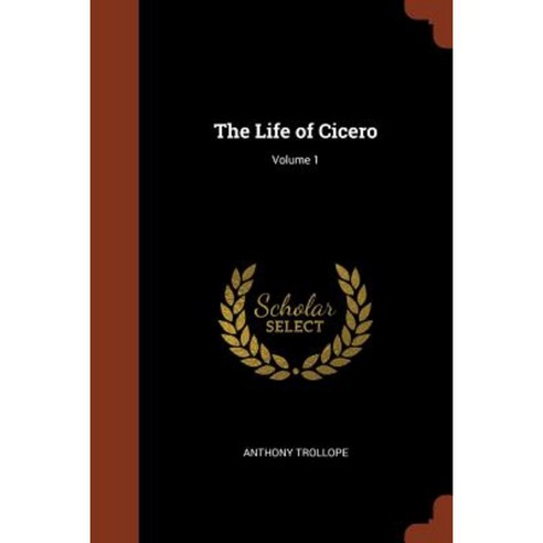 The Life of Cicero; Volume 1 Paperback, Pinnacle Press