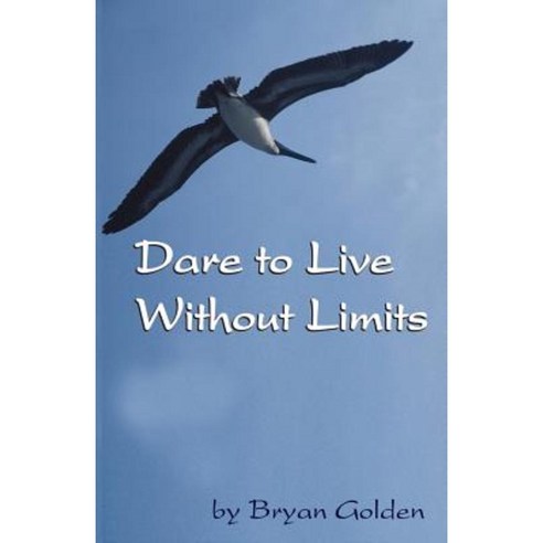Dare to Live Without Limits Paperback, Virtualbookworm.com Publishing