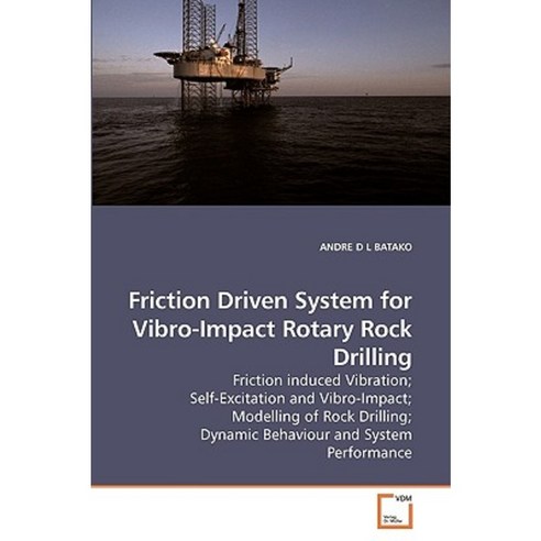 Friction Driven System for Vibro-Impact Rotary Rock Drilling Paperback, VDM Verlag