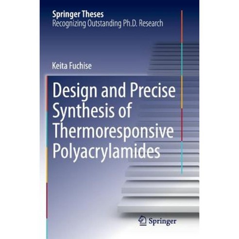 Design and Precise Synthesis of Thermoresponsive Polyacrylamides Paperback, Springer