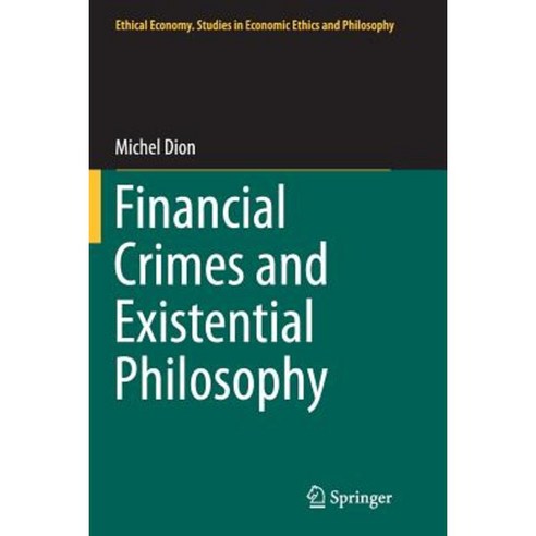 Financial Crimes and Existential Philosophy Paperback, Springer