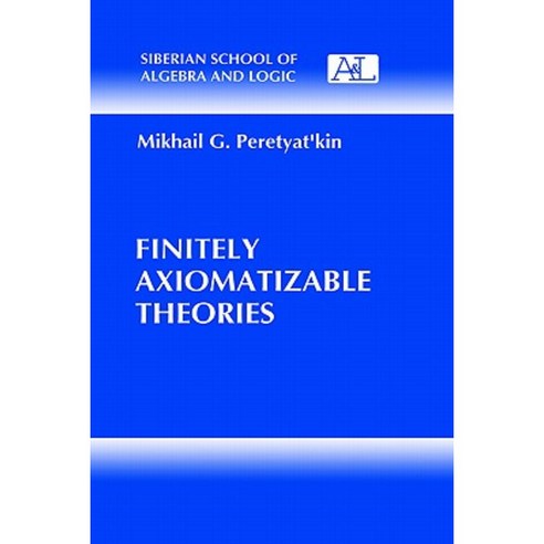 Finitely Axiomatizable Theories Hardcover, Springer