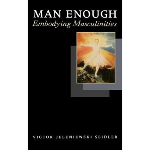 Man Enough: Embodying Masculinities Hardcover, Sage Publications Ltd
