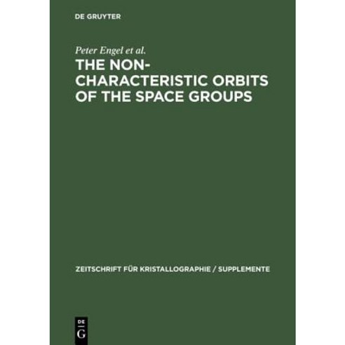 The Non-Characteristic Orbits of the Space Groups Hardcover, Walter de Gruyter