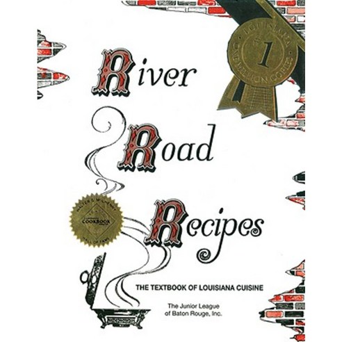 River Road Recipes: The Textbook of Louisiana Cuisine Spiral, Junior League of Baton Rouge