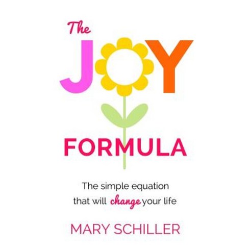 The Joy Formula: The Simple Equation That Will Change Your Life Paperback, Aptitude Consulting, LLC