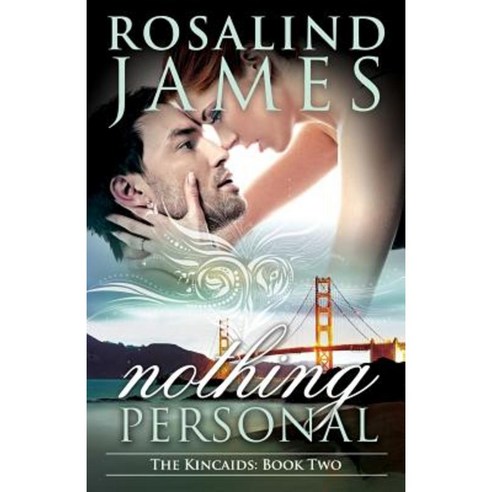 Nothing Personal: The Kincaids Book Two Paperback, Rosalind James