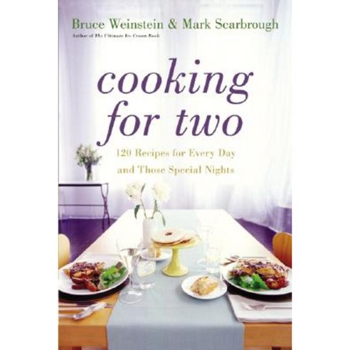 Cooking for Two: 120 Recipes for Every Day and Those Special Nights Hardcover, William Morrow & Company