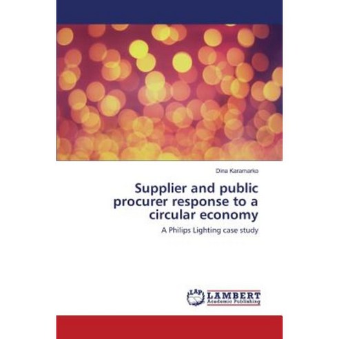 Supplier and Public Procurer Response to a Circular Economy Paperback, LAP Lambert Academic Publishing