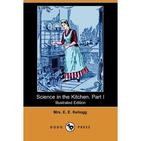 Science in the Kitchen. Part I (Illustrated Edition) (Dodo Press) Paperback, Dodo Press