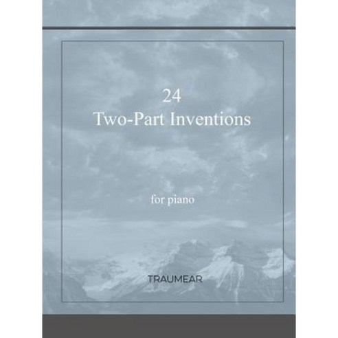 24 Two-Part Inventions Paperback, Lulu.com