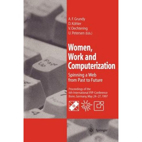 Women Work and Computerization: Spinning a Web from Past to Future Paperback, Springer