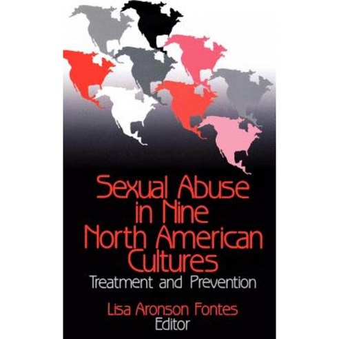 Sexual Abuse in Nine North American Cultures: Treatment and Prevention Hardcover, Sage Publications, Inc