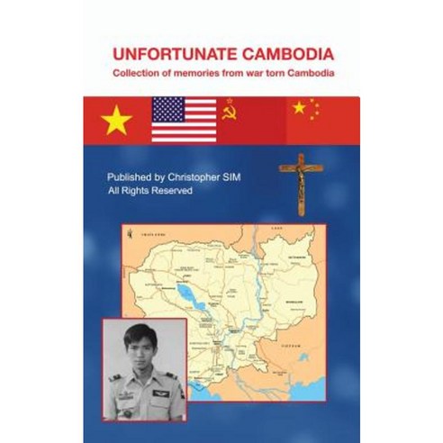 Unfortunate Cambodia: Collection of Memories from War Torn Cambodia Paperback, Wavecloud Corporation
