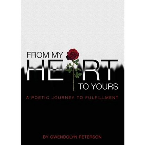 From My Heart to Yours: A Poetic Journey to Fulfillment Paperback, Yorkshire Publishing