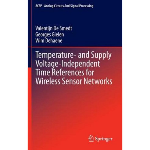 Temperature- And Supply Voltage-Independent Time References for Wireless Sensor Networks Hardcover, Springer