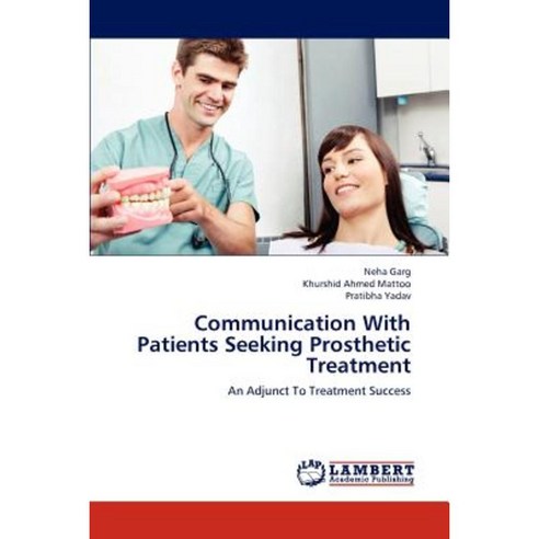 Communication with Patients Seeking Prosthetic Treatment Paperback, LAP Lambert Academic Publishing