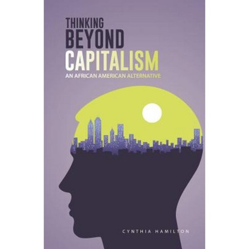 Thinking Beyond Capitalism: An African American Alternative Paperback, Trafford Publishing