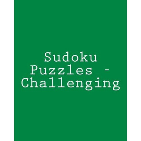 Sudoku Puzzles - Challenging: Fun Large Grid Sudoku Puzzles Paperback, Createspace