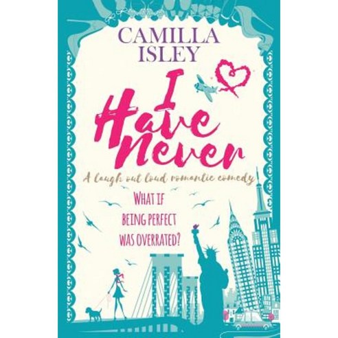 I Have Never: A Laugh Out Loud Romantic Comedy Paperback, Pink Bloom Press