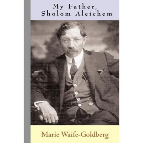 My Father Sholom Aleichem Paperback, Sholom Aleichem Family Publications