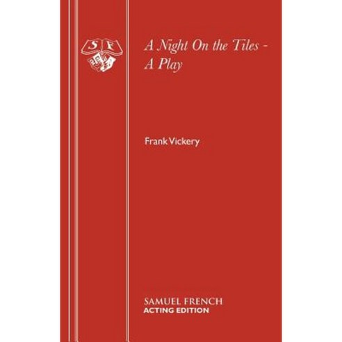 A Night on the Tiles - A Play Paperback, Samuel French