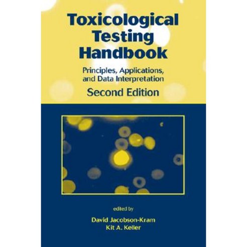 Toxicological Testing Handbook: Principles Applications and Data Interpretation Hardcover, Informa Medical