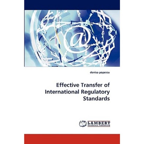 Effective Transfer of International Regulatory Standards Paperback, LAP Lambert Academic Publishing