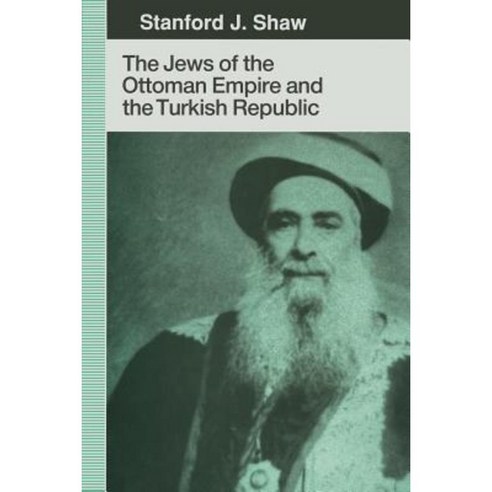 The Jews of the Ottoman Empire and the Turkish Republic Paperback, Palgrave MacMillan