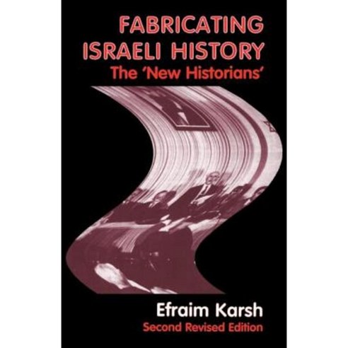 Fabricating Israeli History: The ''New Historians'' Paperback, Frank Cass Publishers