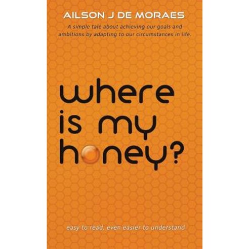 Where Is My Honey? Paperback, Authorhouse