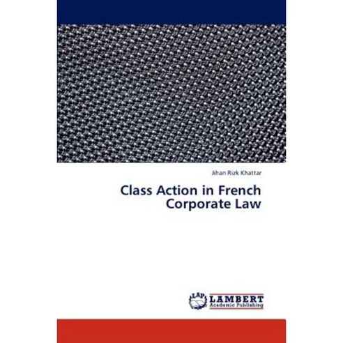 Class Action in French Corporate Law Paperback, LAP Lambert Academic Publishing