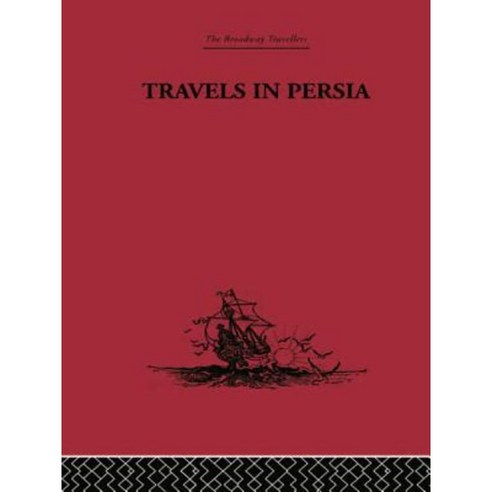 Travels in Persia: 1627-1629 Paperback, Routledge