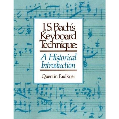 J.S. Bach''s Keyboard Technique: A Historical Introduction Paperback, Concordia Publishing House