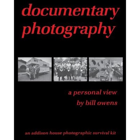 Documentary Photography: A Personal View Paperback, White Mule Press