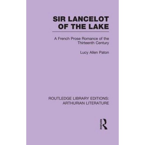 Sir Lancelot of the Lake: A French Prose Romance of the Thirteenth Century Paperback, Routledge