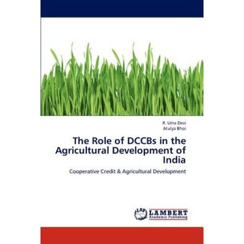 The Role of Dccbs in the Agricultural Development of India Paperback, LAP Lambert Academic Publishing